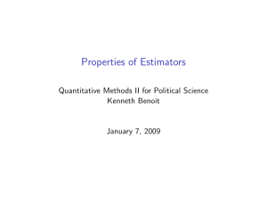 Properties of Estimators - Kenneth Benoit's Home Page