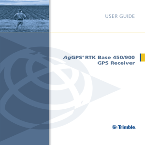 AgGPS RTK Base 450/900 GPS Receiver User Guide