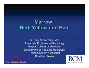 Marrow: Red, Yellow and Bad - Society for Pediatric Radiology