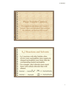 Phase Transfer Catalysis S 2 Reactions and Solvents