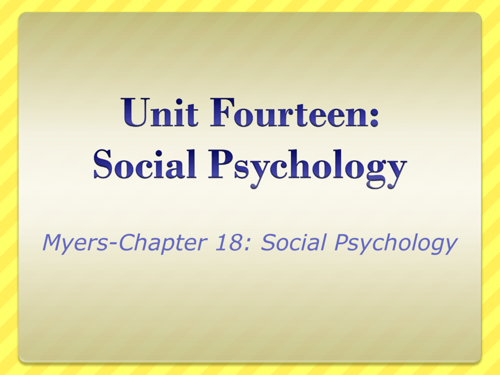 Myers Chapter 18 Social Psychology