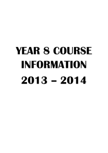 YEAR 8 COURSE INFORMATION 2013 – 2014