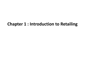 Chapter 1 : Introduction to Retailing