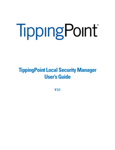 TippingPoint Local Security Manager User's Guide V.3.1