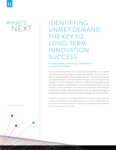 IdentIfyIng unmet demand: the key to long-term InnovatIon