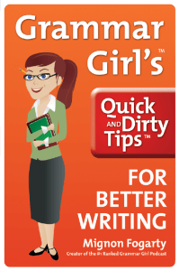 Grammar Girl's quick and dirty tips for better writing