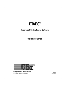 ® Integrated Building Design Software Welcome to ETABS
