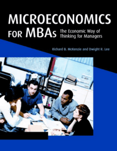 Microeconomics, A Way of Thinking about Business