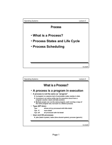 • What is a Process? • Process States and Life Cycle • Process