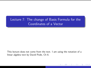 Lecture 7: The change of Basis Formula for the Coordinates of a