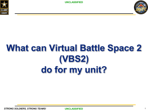 What can Virtual Battle Space 2 (VBS2) do for my unit?