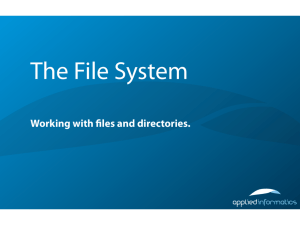 Working with files and directories.