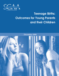 Teenage Births: Outcomes for Young Parents and their Children