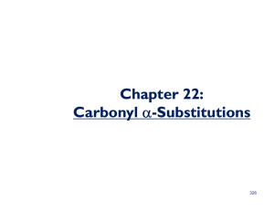 Chapter 22: Carbonyl α-Substitutions Substitutions Carbonyl α