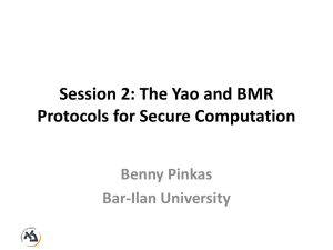 Session 2: The Yao and BMR Protocols for Secure Computation
