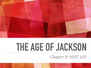 HIST 103 Chapter 9 - The Age of Jackson