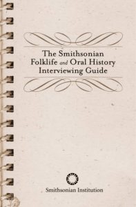 Oral History Interviewing Guide - Smithsonian Center for Folklife and