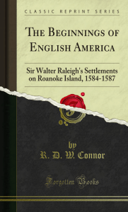The Beginnings of English America: Sir Walter Raleigh's Settlements