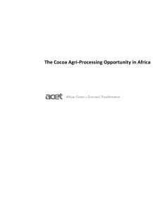 The Cocoa Agri-‐Processing Opportunity in Africa