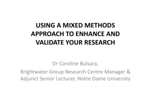 Using mixed methods approach to enhance and validate your