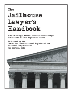 The Jailhouse Lawyer's Handbook - Center for Constitutional Rights