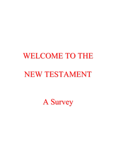 WELCOME TO THE NEW TESTAMENT A Survey