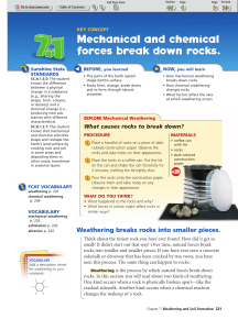 Mechanical and chemical forces break down rocks.
