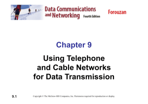 Chapter 9 Using Telephone and Cable Networks for Data