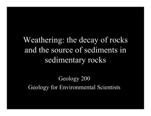 Weathering: the decay of rocks and the source of sediments in and