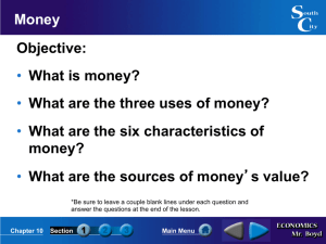 What is money? • What are the three uses