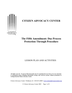 CITIZEN ADVOCACY CENTER The Fifth Amendment: Due Process