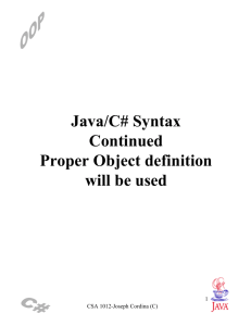 Java/C# Syntax Continued Proper Object definition will be used