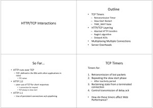 HTTP/TCP Interactions Outline So Far… TCP Timers