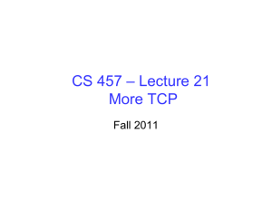 CS 457 – Lecture 21 More TCP