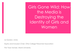 Girls Gone Wild: How the Media is Destroying the Identity of Girls