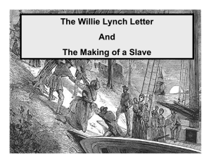 "Let's Make A Slave" The Willie Lynch Letter And The Making of a