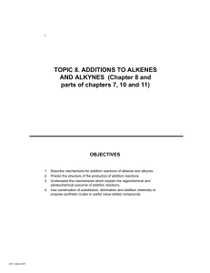 TOPIC 8. ADDITIONS TO ALKENES AND ALKYNES (Chapter 8 and