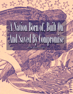 A Nation Born of, Built On and Saved By Compromise