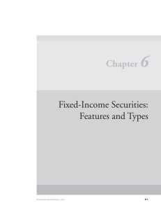 Chapter 6 Fixed-Income Securities: Features and Types