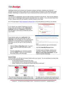 WebAssign allows you to access your homework, quizzes, and tests