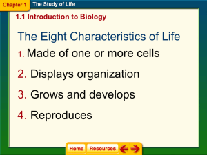 The Eight Characteristics of Life 1. Made of one or more cells 2