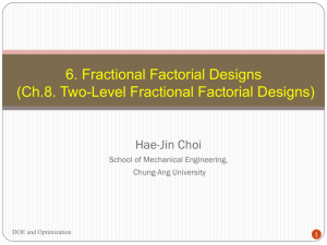 6. Fractional Factorial Designs (Ch.8. Two