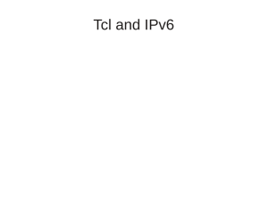 Tcl and IPv6