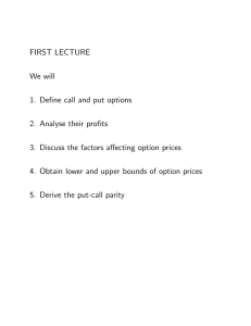 FIRST LECTURE We will 1. Define call and put options 2. Analyse