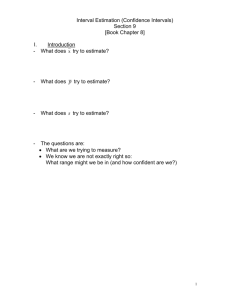 Interval Estimation (Confidence Intervals) Section 9 [Book Chapter 8