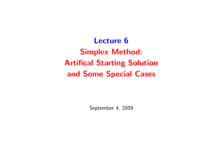 Lecture 6 Simplex Method: Artifical Starting Solution and Some