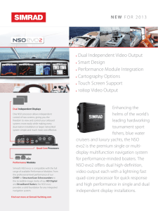• Dual Independent Video Output • Smart Design • Performance