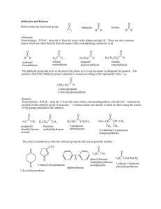 Aldehydes and Ketones Both contain the functional group C O