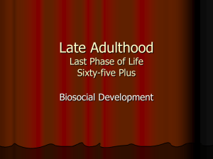 Late Adulthood Last Phase of Life Sixty-five Plus