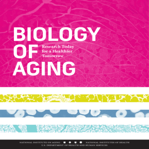 Biology of Aging: Research Today for a Healthier Tomorrow